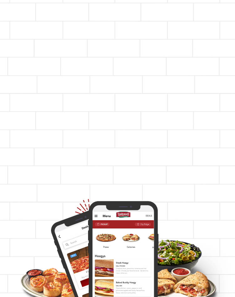 Get the LaRosa's App on the App Store or Google Play